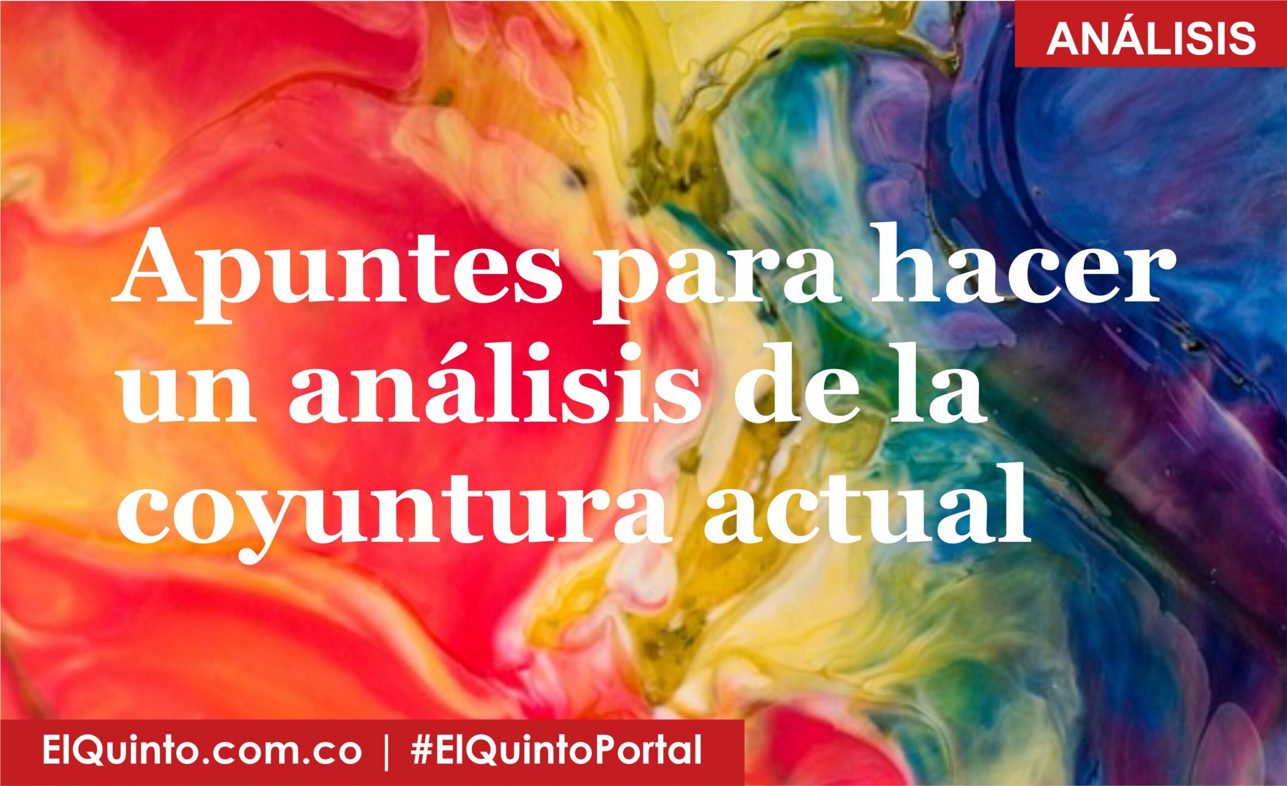 Apuntes para hacer un análisis de la coyuntura actual