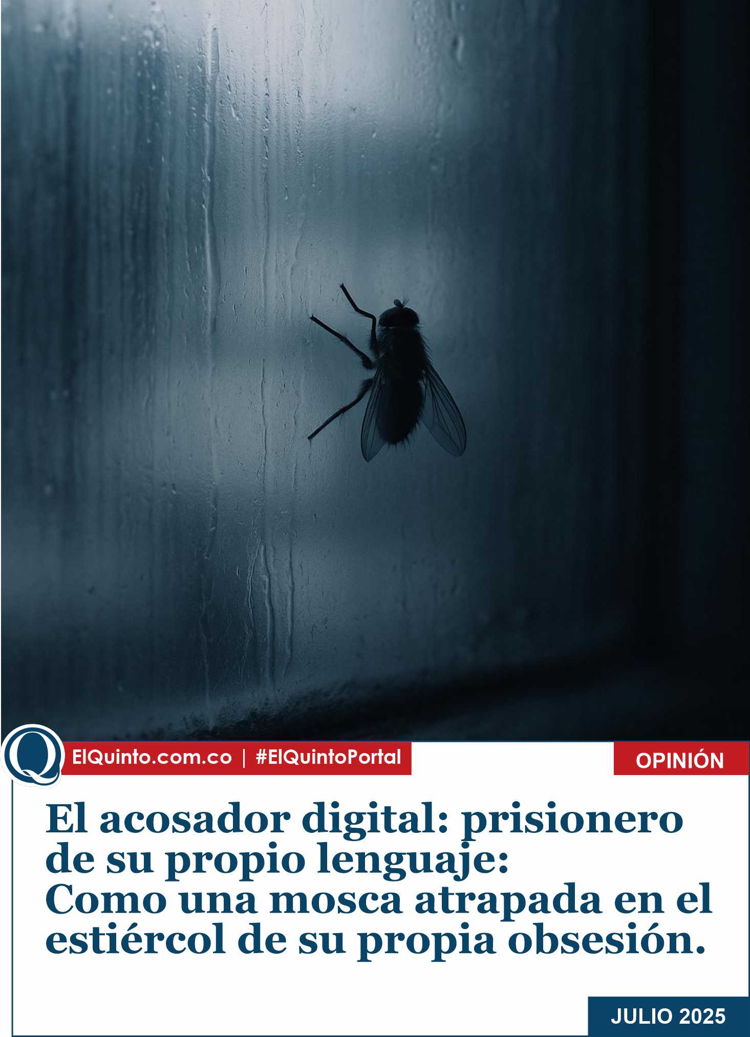 El acosador digital: prisionero de su propio lenguaje: Como una mosca atrapada en el estiércol de su propia obsesión.